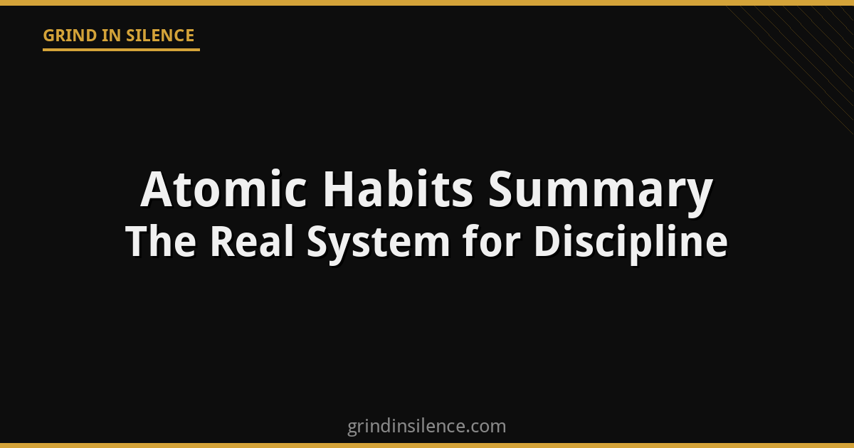 Atomic Habits Summary: The Real System for Building Discipline When You Have Nothing Left