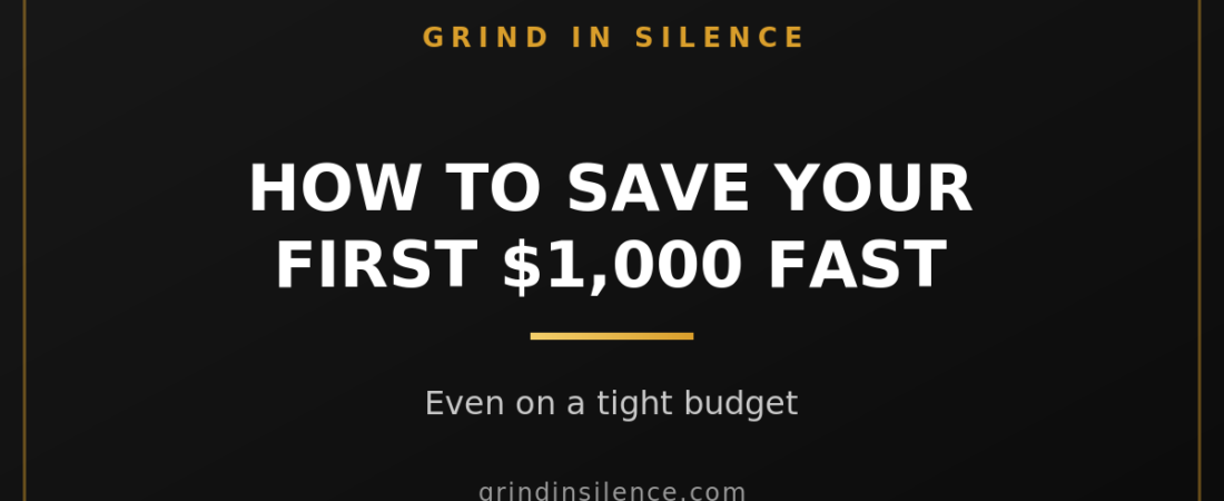How to Save Your First $1,000 Fast (Even on a Tight Budget)