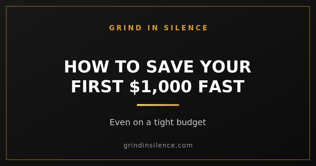 How to Save Your First $1,000 Fast (Even on a Tight Budget)
